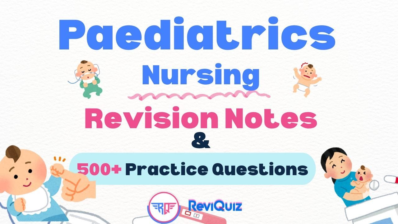 Paediatric Nursing NCK Revision Notes & Practice Questions
