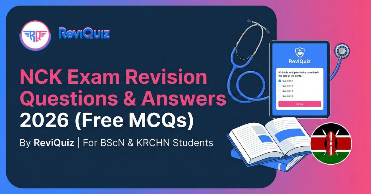 NCK Exam Revision Questions & Answers 2026 (Free MCQs) targeting BScN and KRCHN nursing students in Kenya